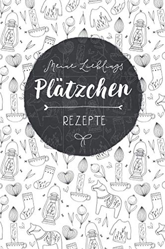 Rezeptbuch selbst schreiben: Meine Lieblings Plätzchen Rezepte | skandinavische Weihnachten | Softcover | ca. a5