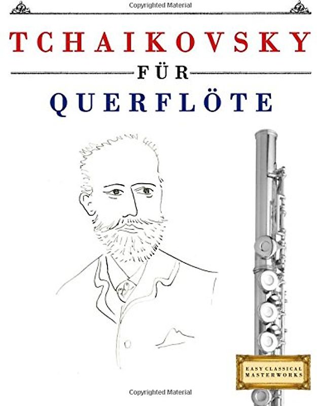 Tchaikovsky für Querflöte: 10 Leichte Stücke für Querflöte Anfänger Buch