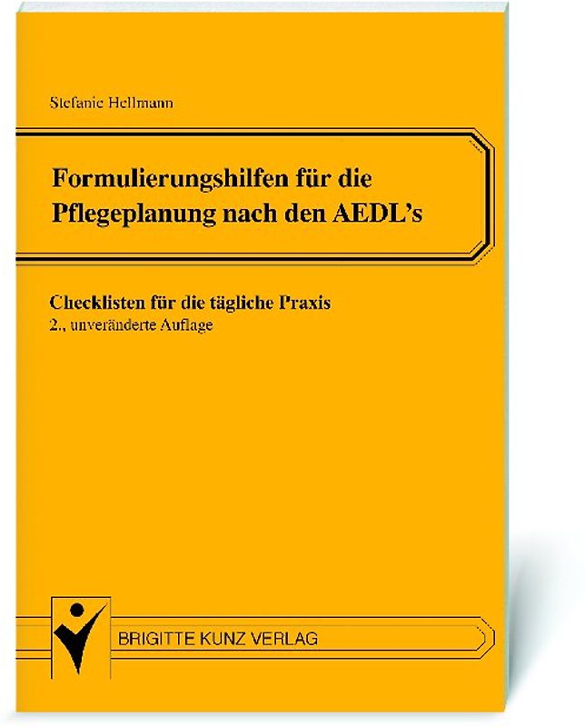 Formulierungshilfen für die Pflegeplanung nach den AEDL's. Checklisten für die tägliche Praxis