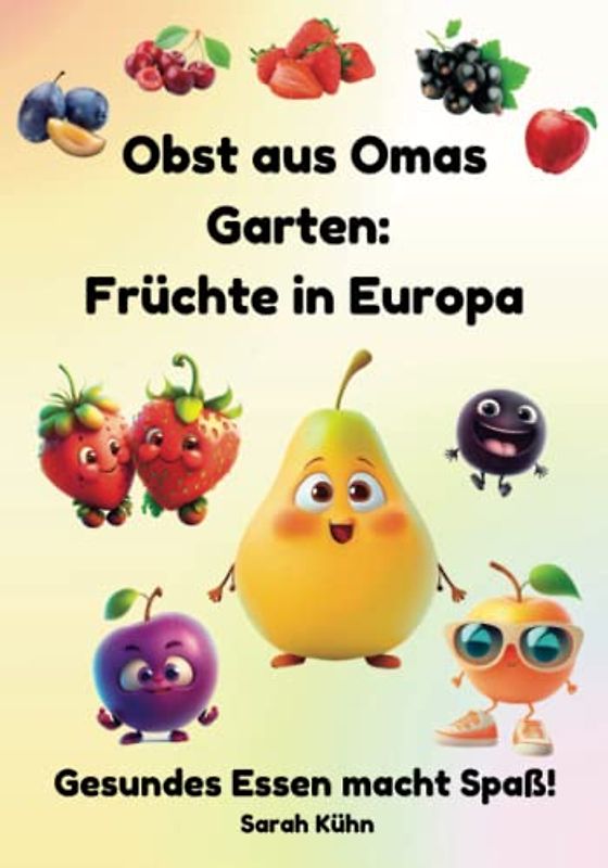 Obst aus Omas Garten: Früchte in Europa