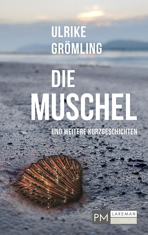 Die Muschel und weitere Kurzgeschichten