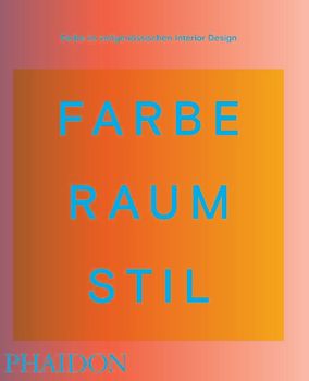 Farbe. Raum. Stil