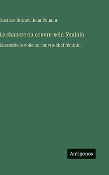 Le chancre ou couvre-sein féminin