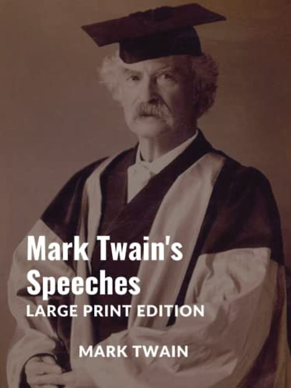 Mark Twain's Speeches: Large Print Edition