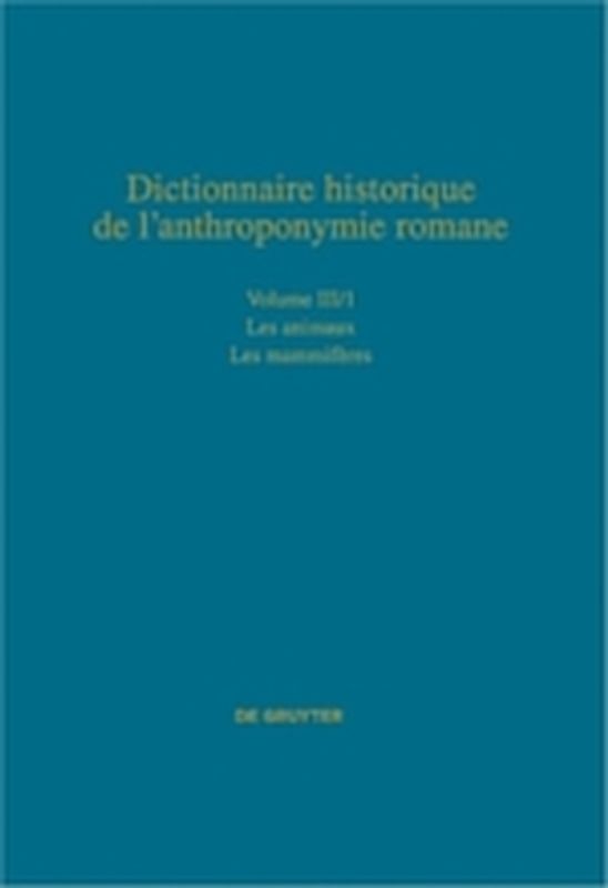 Dictionnaire historique de l’anthroponymie romane (Patronymica Romanica) / Les animaux