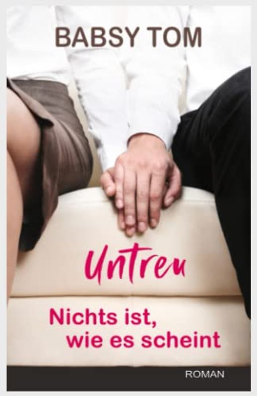 Untreu - Nichts ist, wie es scheint