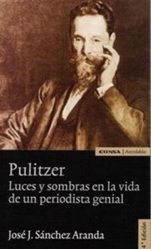 Pulitzer : luces y sombras en la vida de un periodista genial