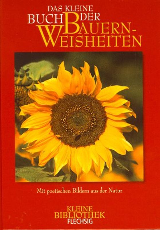 Das kleine Buch der Bauernweisheiten