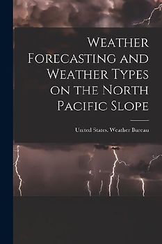 Weather Forecasting and Weather Types on the North Pacific Slope