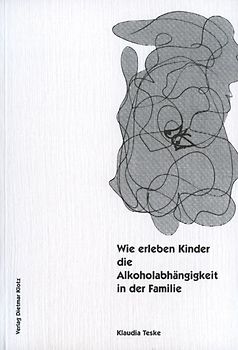 Wie erleben Kinder die Alkoholabhängigkeit in der Familie