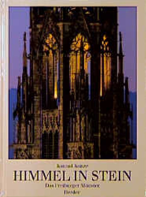 Himmel in Stein. Das Freiburger Münster