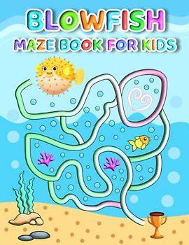 Blowfish Maze Book For Kids: Simple Blowfish Mazes For Kids Hours Of Fun And Relaxing