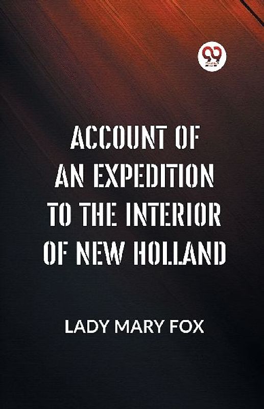 Account Of An Expedition To The Interior Of New Holland