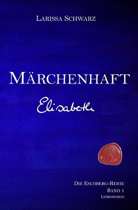 Die Eschberg-Reihe / Märchenhaft - Elisabeth