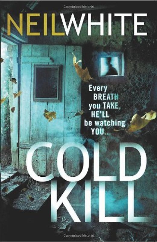 Cold Kill - Neil White [Paperback]