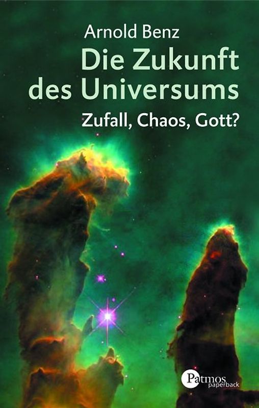 Die Zukunft des Universums. Zufall, Chaos, Gott?