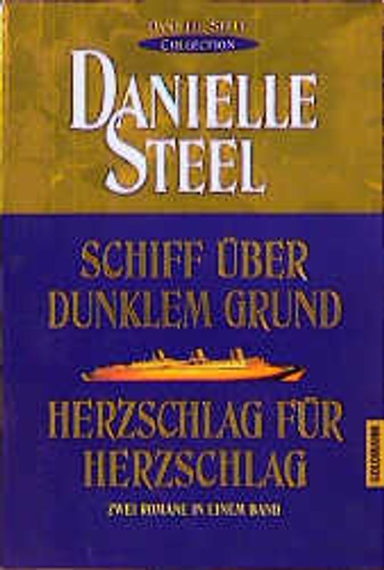 Schiff über dunklem Grund /Herzschlag für Herzschlag. "Danielle-Steel-Collection"
