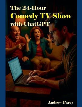 The 24-Hour Comedy TV Show with ChatGPT