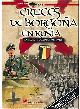 Cruces de Borgoña en Rusia : la Legión Valona, 1941-1945