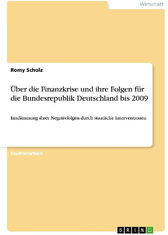 Über die Finanzkrise und ihre Folgen für die Bundesrepublik Deutschland bis 2009