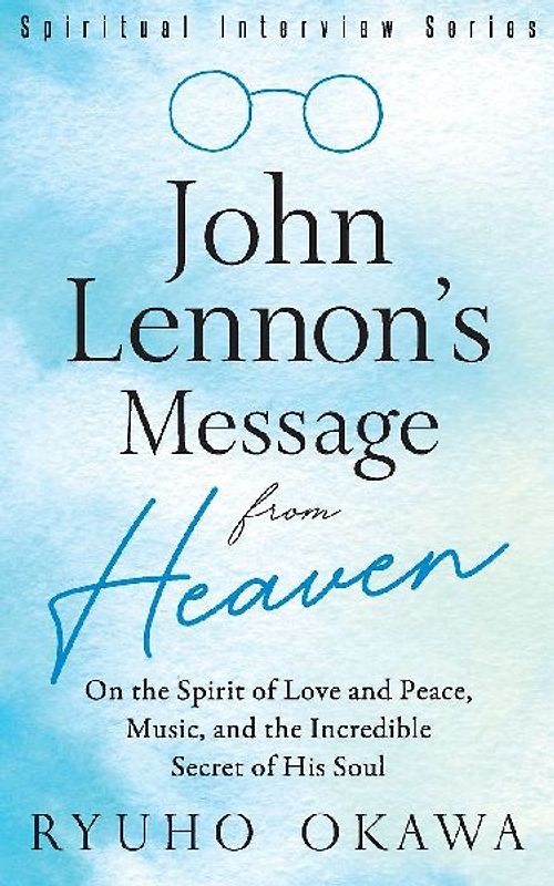 John Lennon's Message from Heaven