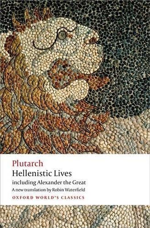 Hellenistic Lives: including Alexander the Great (Oxford World's Classics)