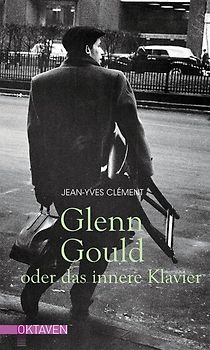 Glenn Gould oder das innere Klavier