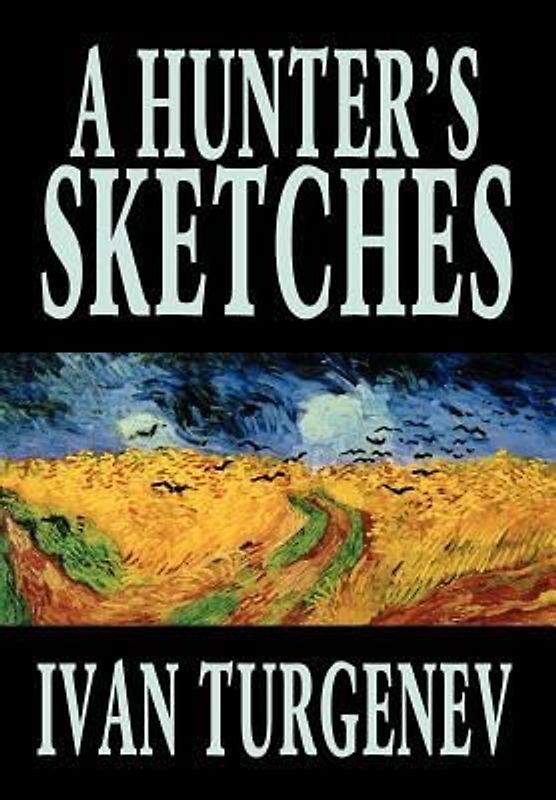 A Hunter's Sketches by Ivan Turgenev, Fiction, Classics, Literary, Short Stories