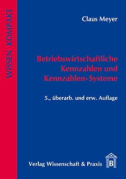 Betriebswirtschaftliche Kennzahlen und Kennzahlen-Systeme