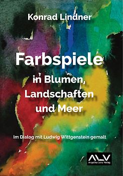 Farbspiele in Blumen, Landschaften und Meer