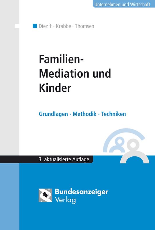 Familien-Mediation und Kinder. Grundlagen - Methodik - Techniken