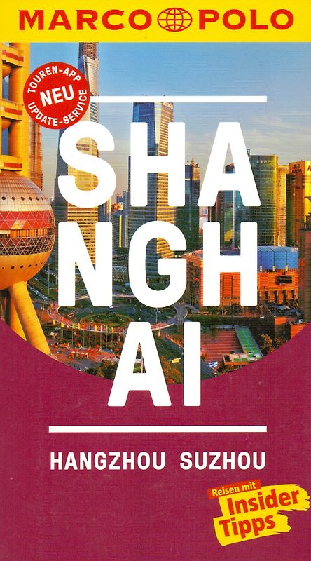 MARCO POLO Reiseführer Shanghai, Hangzhou, Sozhou