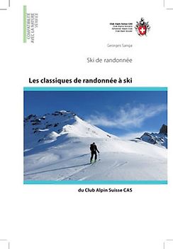 Les classiques de randonnée à ski du Club Alpin Suisse CAS