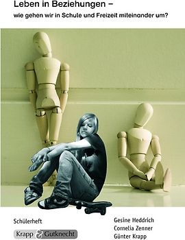 Leben in Beziehungen - wie gehen wir in Schule und Freizeit miteinander um?