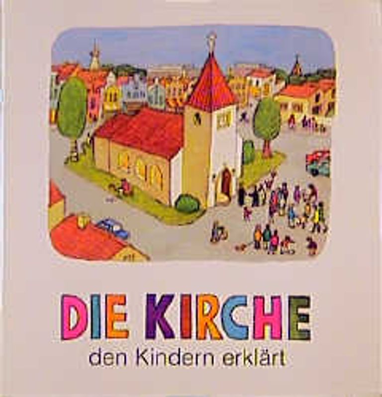 Die Kirche den Kindern erklärt