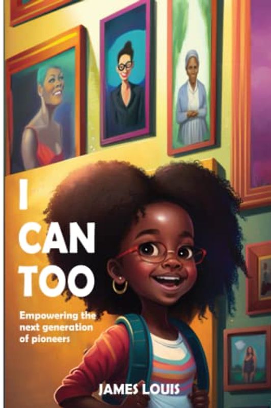 I Can Too: Empowering The Next Generation of Pioneers