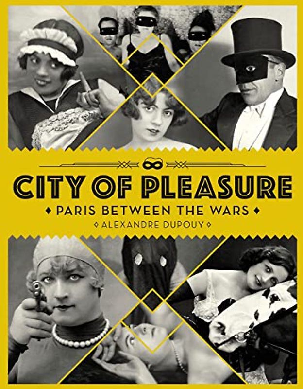 City of Pleasure: Paris between the Wars