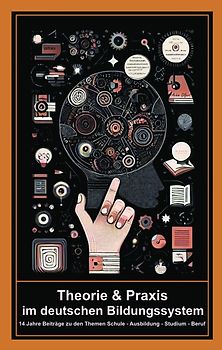 Theorie & Praxis im deutschen Bildungssystem