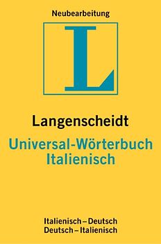 Langenscheidt Universal-Wörterbücher. Fremdsprache-Deutsch /Deutsch-Fremdsprache.... Italienisch
