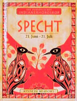 Dein persönliches Indianerhoroskop / Specht