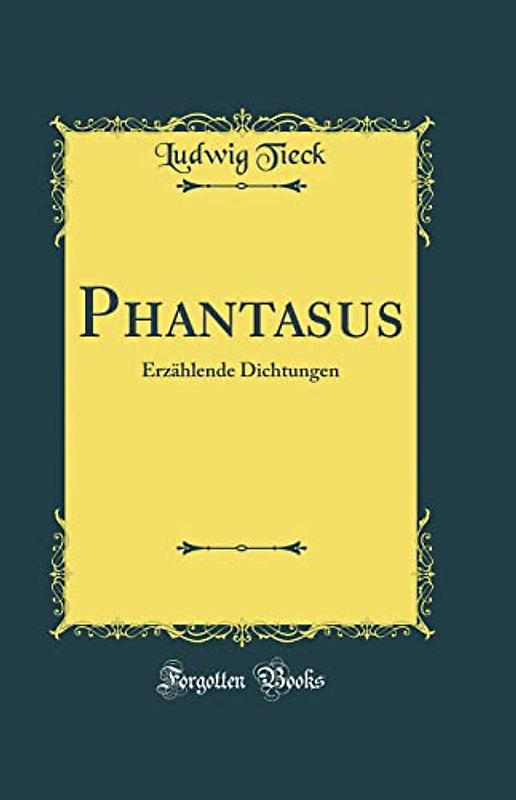 Phantasus: Erzählende Dichtungen (Classic Reprint)