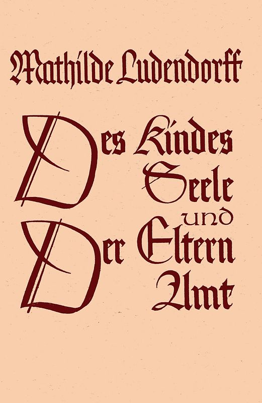 Der Seele Wirken und Gestalten / Des Kindes Seele und der Eltern Amt