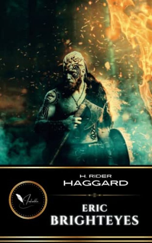 Eric Brighteyes: The Classic Fantasy Viking Adventure (Annotated)