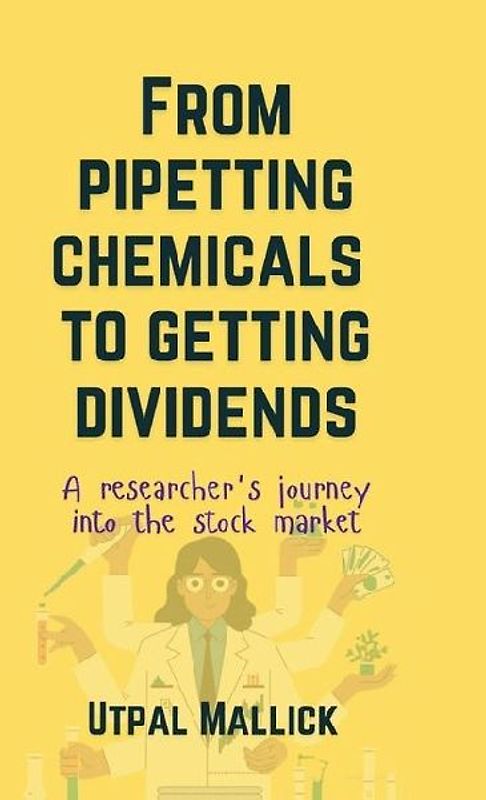 From Pipetting Chemicals To Getting Dividends