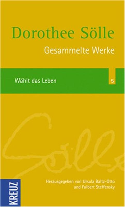 Gesammelte Werke Band 5: Wählt das Leben
