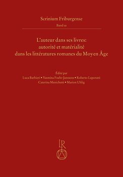 L’auteur dans ses livres: autorité et matérialité dans les littératures romanes du Moyen Âge