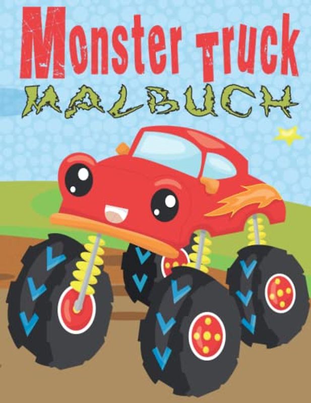 Monster Truck Malbuch: 30 Seiten Monster Truck Malbuch für Kinder ab 3 Jahren (Für Jungen & Mädchen).