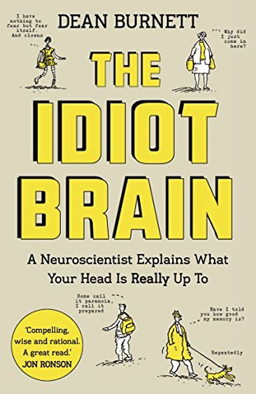 The Idiot Brain