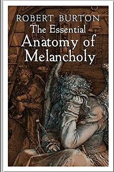 The Essential Anatomy of Melancholy