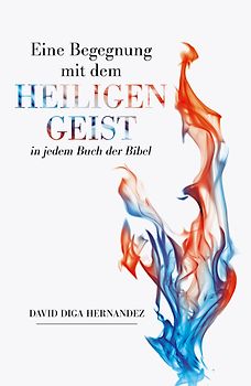 Eine Begegnung mit dem Heiligen Geist in jedem Buch der Bibel